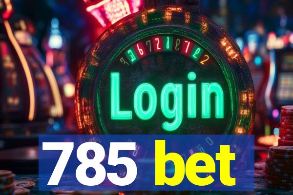 785 bet